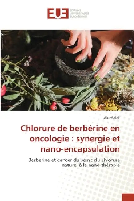 Chlorure de berbérine en oncologie: synergie et nano-encapsulation by Abir Salek