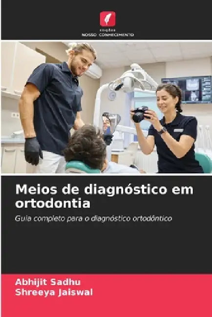 Meios de diagnóstico em ortodontia by Abhijit Sadhu, Shreeya Jaiswal