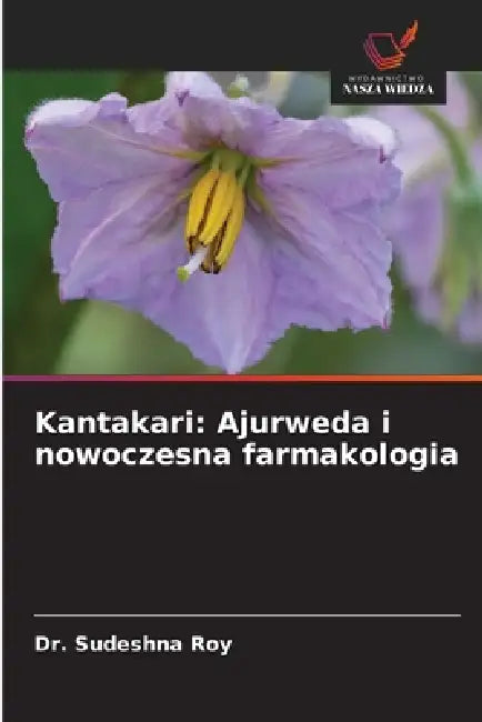 Kantakari: Ajurweda i nowoczesna farmakologia by Sudeshna Roy