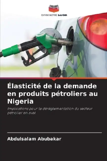 Élasticité de la demande en produits pétroliers au Nigeria by Abdulsalam Abubakar