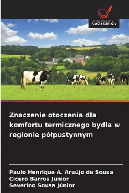 Znaczenie otoczenia dla komfortu termicznego bydla w regionie pólpustynnym by Paulo Henrique a. Araújo de Sousa, Cicero Barros Junior, Severino Sousa Júnior
