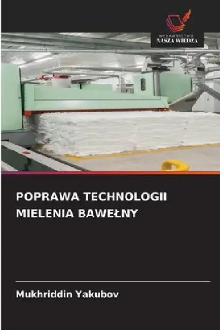 Poprawa Technologii Mielenia Bawelny by Mukhriddin Yakubov