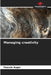 Managing creativity by Pascale Auger