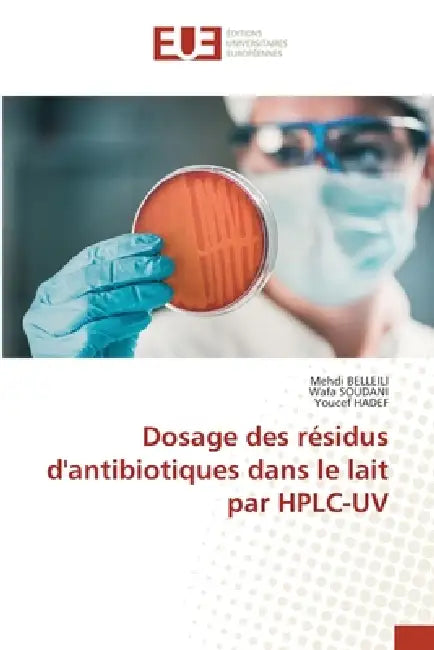 Dosage des résidus d'antibiotiques dans le lait par HPLC-UV by Mehdi Belleili, Wafa Soudani, Youcef Hadef