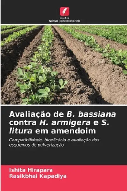 Avaliação de B. bassiana contra H. armigera e S. litura em amendoim by Ishita Hirapara, Rasikbhai Kapadiya