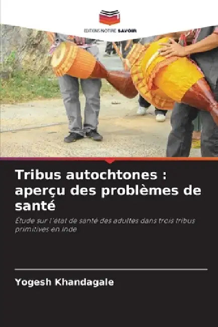 Tribus autochtones: aperçu des problèmes de santé by Yogesh Khandagale