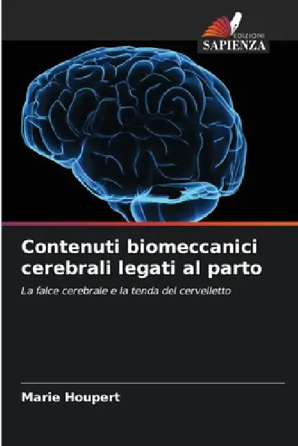 Contenuti biomeccanici cerebrali legati al parto by Marie Houpert