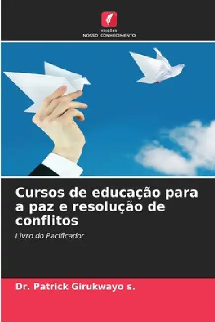 Cursos de educação para a paz e resolução de conflitos by Patrick Girukwayo S.