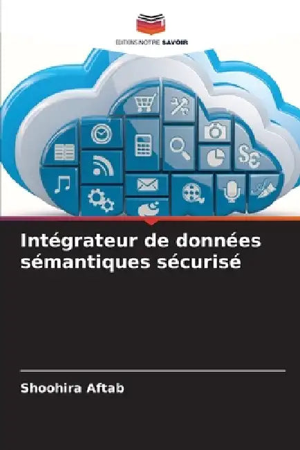 Intégrateur de données sémantiques sécurisé by Shoohira Aftab