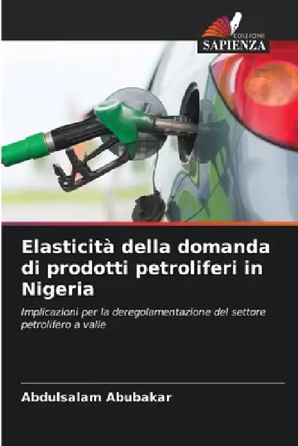 Elasticità della domanda di prodotti petroliferi in Nigeria by Abdulsalam Abubakar