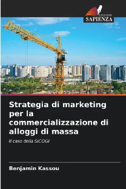 Strategia di marketing per la commercializzazione di alloggi di massa by Benjamin Kassou