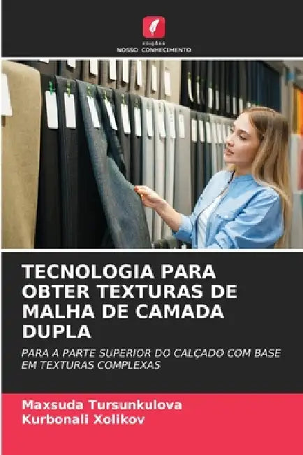 Tecnologia Para Obter Texturas de Malha de Camada Dupla by Maxsuda Tursunkulova, Kurbonali Xolikov