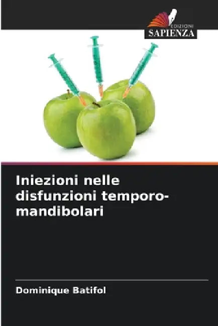 Iniezioni nelle disfunzioni temporo-mandibolari by Dominique Batifol