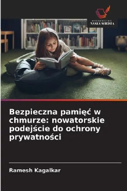 Bezpieczna pamięc w chmurze: nowatorskie podejście do ochrony prywatności by Ramesh Kagalkar