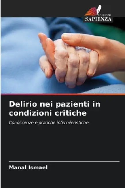 Delirio nei pazienti in condizioni critiche by Manal Ismael