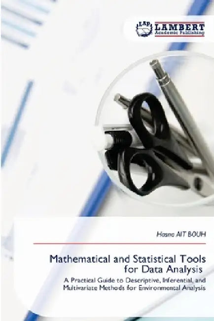Mathematical and Statistical Tools for Data Analysis by Hasna Ait Bouh