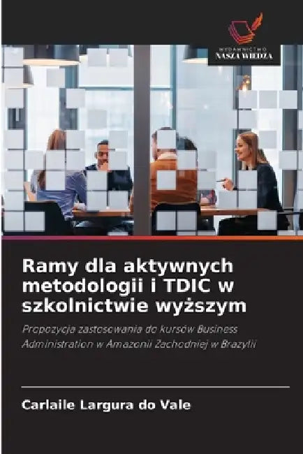 Ramy dla aktywnych metodologii i TDIC w szkolnictwie wyższym by Carlaile Largura Do Vale