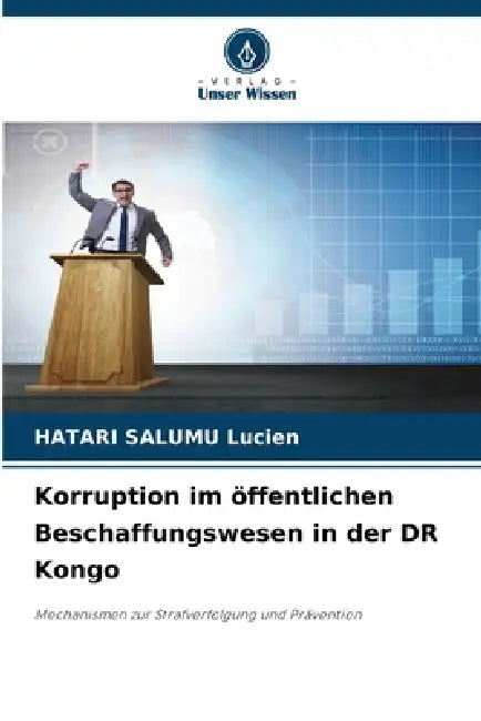 Korruption im öffentlichen Beschaffungswesen in der DR Kongo by Hatari Salumu Lucien