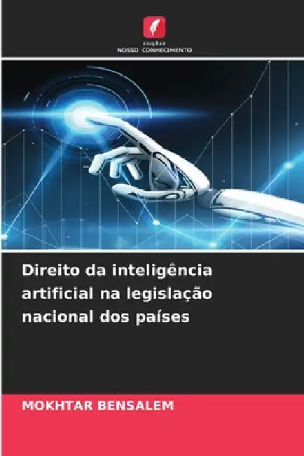 Direito da inteligência artificial na legislação nacional dos países by Mokhtar Bensalem