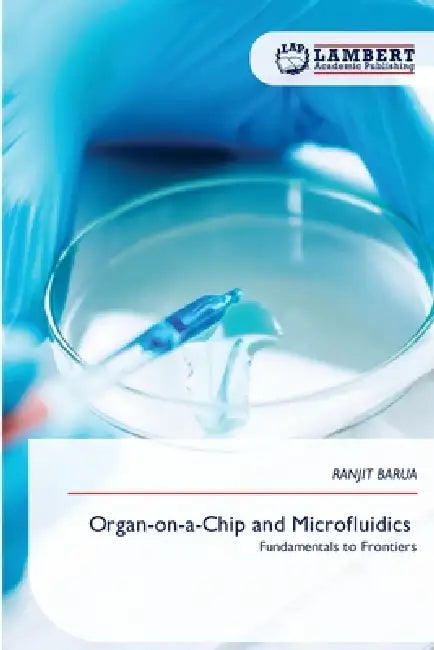 Organ-on-a-Chip and Microfluidics by Ranjit Barua