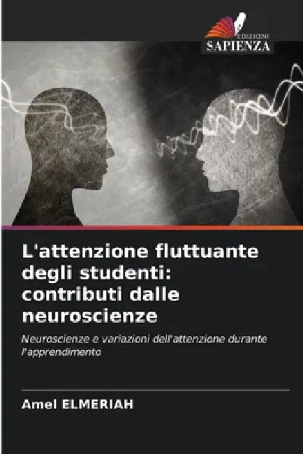 L'attenzione fluttuante degli studenti: contributi dalle neuroscienze by Amel Elmeriah