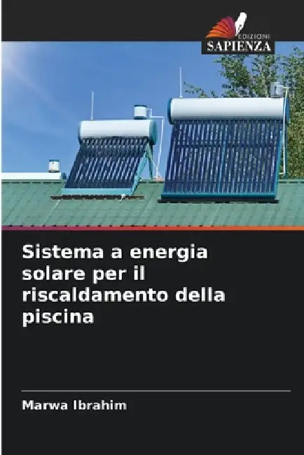 Sistema a energia solare per il riscaldamento della piscina by Marwa Ibrahim
