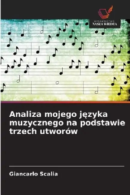 Analiza mojego języka muzycznego na podstawie trzech utworów by Giancarlo Scalia