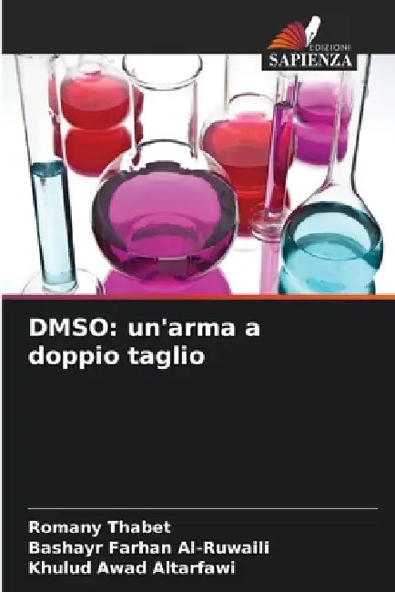 Dmso: un'arma a doppio taglio by Romany Thabet, Bashayr Farhan Al-Ruwaili, Khulud Awad Altarfawi
