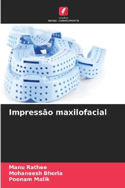 Impressão maxilofacial by Manu Rathee, Mohaneesh Bhoria, Poonam Malik