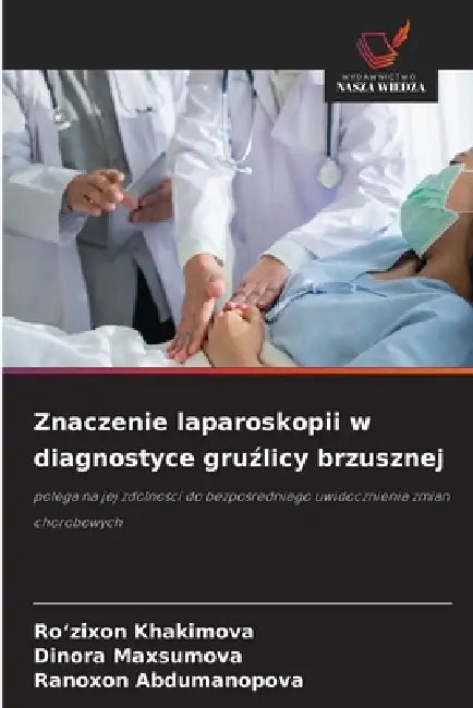 Znaczenie laparoskopii w diagnostyce gruźlicy brzusznej by Ro'zixon Khakimova, Dinora Maxsumova, Ranoxon Abdumanopova