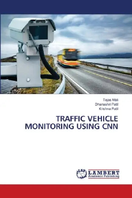 Traffic Vehicle Monitoring Using CNN by Tejas Mali, Dhanashri Patil, Krishna Patil
