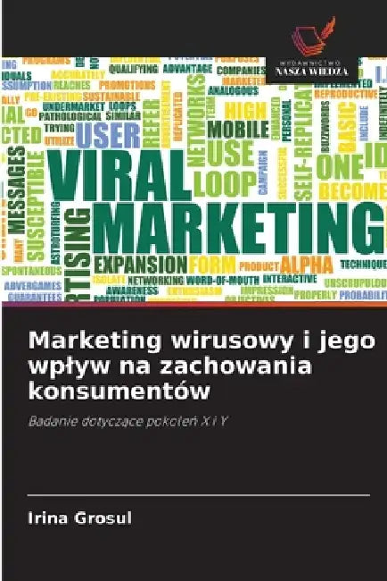 Marketing Wirusowy I Jego Wpyw Na Zachowania Konsumentów by Irina Grosul