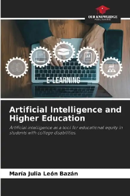 Artificial Intelligence and Higher Education by María Julia León Bazán