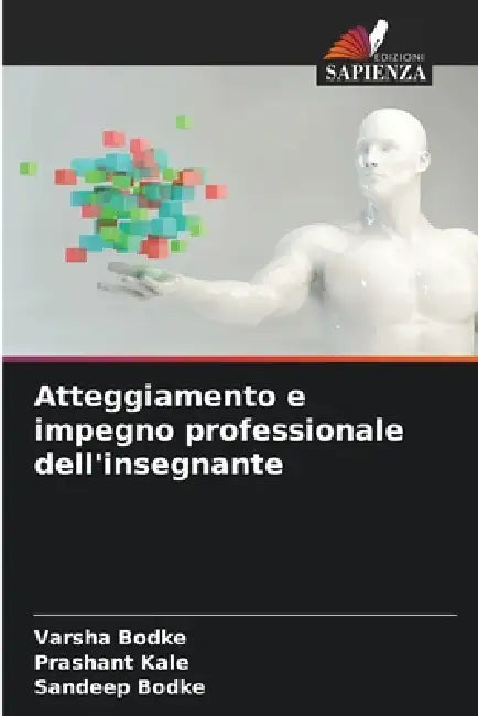 Atteggiamento e impegno professionale dell'insegnante by Varsha Bodke, Prashant Kale, Sandeep Bodke