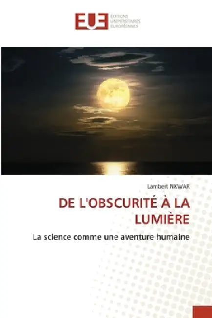 de l'Obscurité À La Lumière by Lambert Nkwar