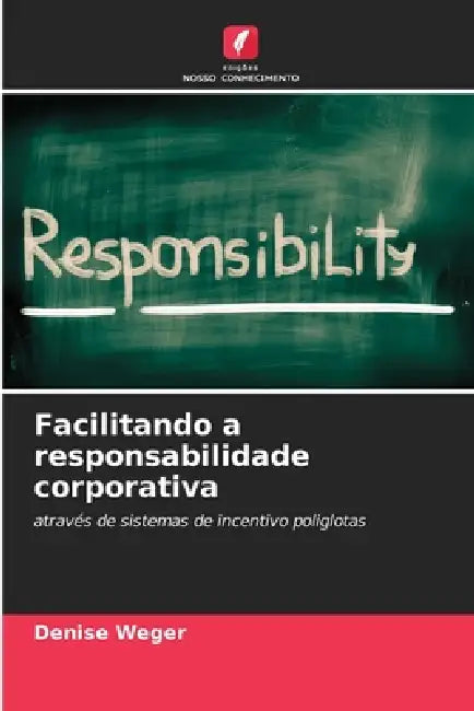 Facilitando a responsabilidade corporativa by Denise Weger
