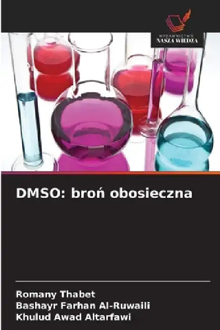 Dmso: broń obosieczna by Romany Thabet, Bashayr Farhan Al-Ruwaili, Khulud Awad Altarfawi