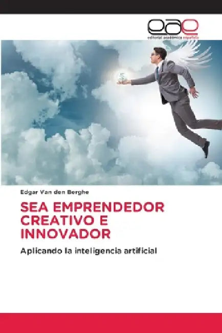 Sea Emprendedor Creativo E Innovador by Edgar Van Den Berghe