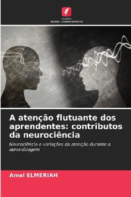 A atenção flutuante dos aprendentes: contributos da neurociência by Amel Elmeriah