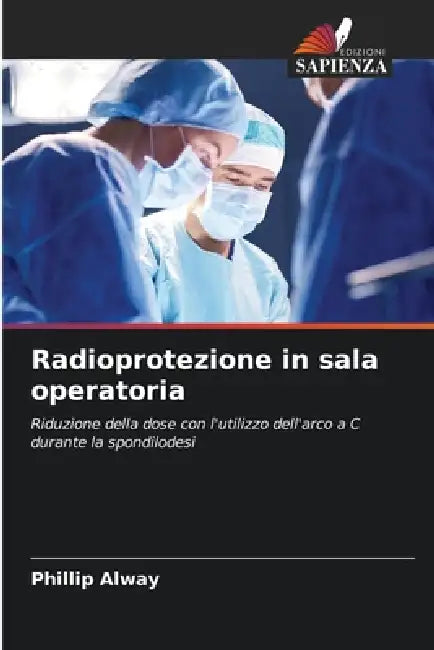 Radioprotezione In Sala Operatoria by Phillip Alway