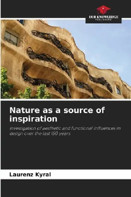 Nature as a source of inspiration by Laurenz Kyral