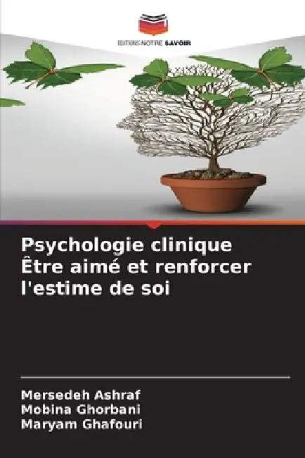 Psychologie clinique Être aimé et renforcer l'estime de soi by Mersedeh Ashraf, Mobina Ghorbani, Maryam Ghafouri