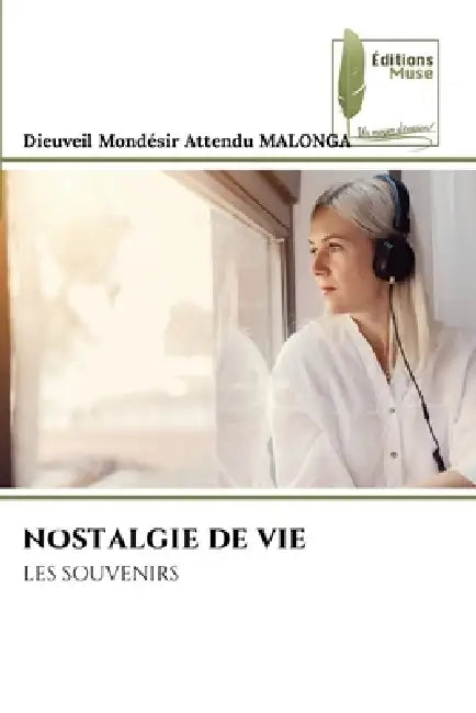 Nostalgie de Vie by Dieuveil Mondésir Attendu Malonga