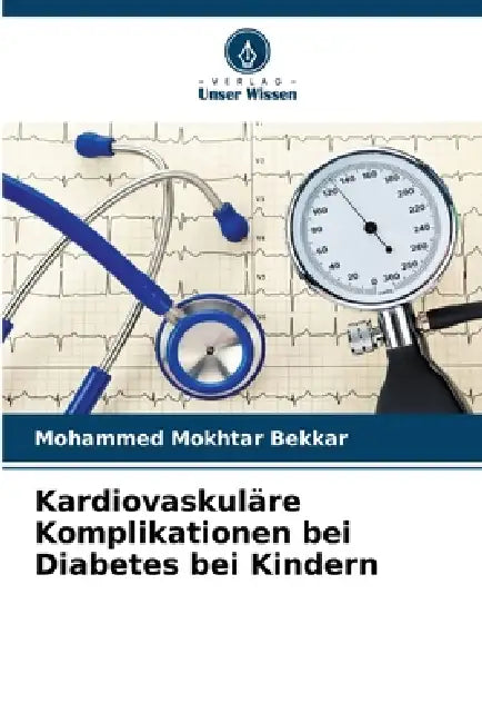 Kardiovaskuläre Komplikationen bei Diabetes bei Kindern by Mohammed Mokhtar Bekkar