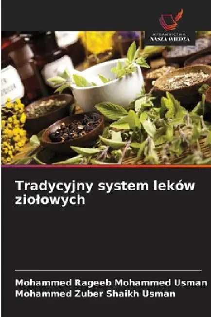 Tradycyjny system leków ziolowych by Mohammed Rageeb Mohammed Usman, Mohammed Zuber Shaikh Usman