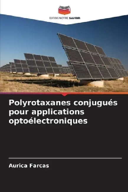 Polyrotaxanes conjugués pour applications optoélectroniques by Aurica Farcas