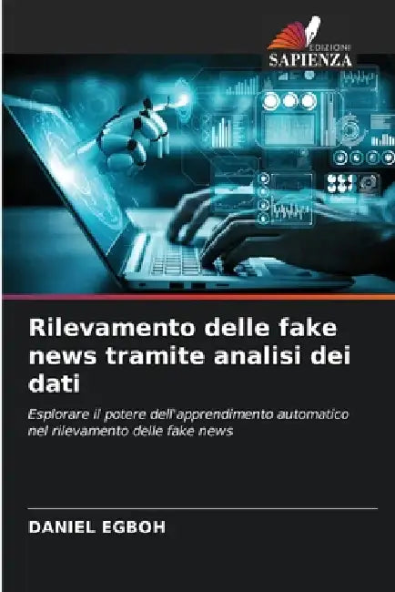 Rilevamento delle fake news tramite analisi dei dati by Daniel Egboh