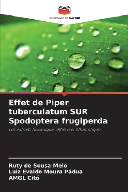 Effet de Piper tuberculatum SUR Spodoptera frugiperda by Ruty de Sousa Melo, Luiz Evaldo Moura Pádua, Amgl Citó