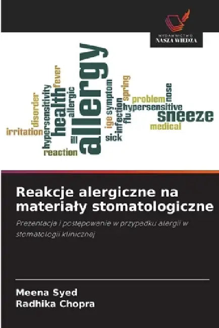 Reakcje alergiczne na materialy stomatologiczne by Meena Syed, Radhika Chopra