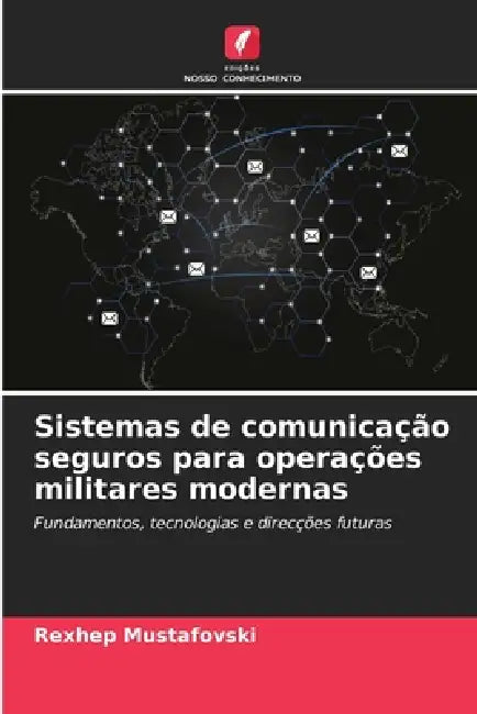 Sistemas de comunicação seguros para operações militares modernas by Rexhep Mustafovski